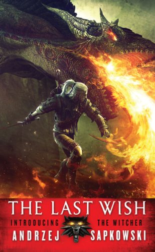The Last Wish: Introducing the Witcher